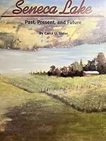 Seneca Lake : Past, Present, and Future 0962390437 Book Cover