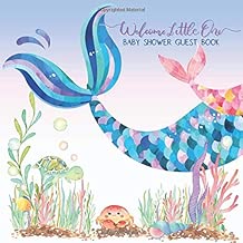 Welcome Little One Baby Shower Guest Book: Mermaid Guestbook with Wishes & Advice for Parents + BONUS Gift Log + Keepsake Photo Pages | Mom and Baby ... Tail Seafoam Teal | Under the Sea Mermaizing
