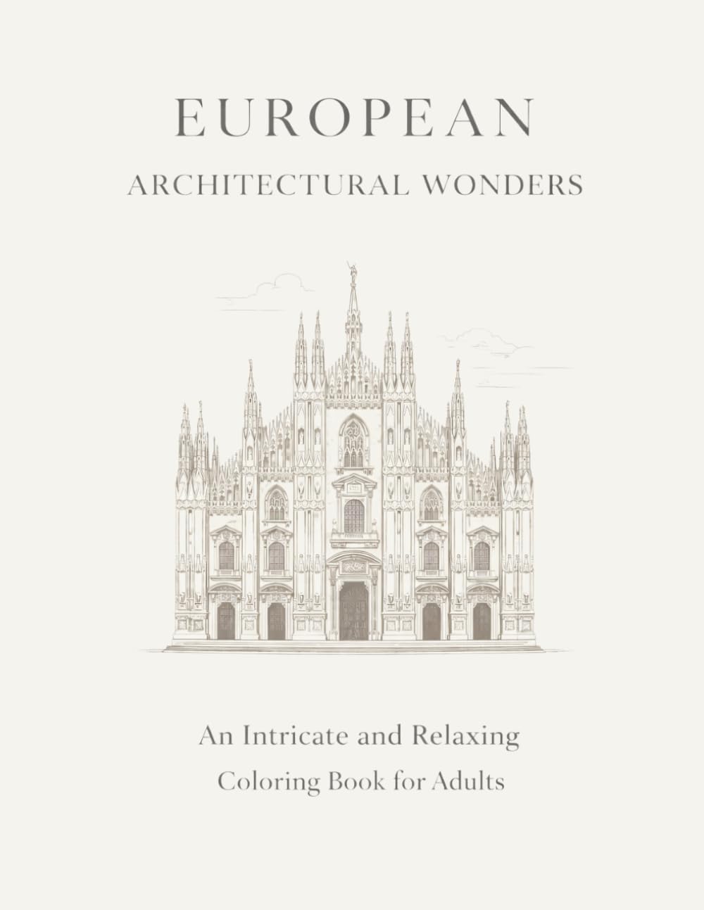 European Architectural Wonders: An Intricate and Relaxing Coloring Book for Adults