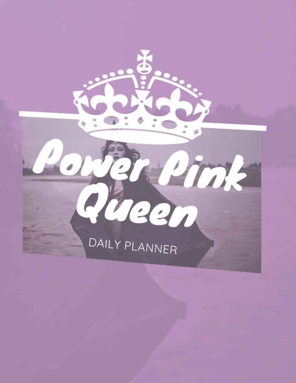 Power Pink Queen: DAILY PLANNER