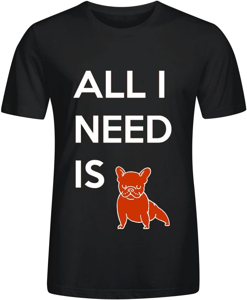 All I Need Is Frenchie Men T Shirts Black