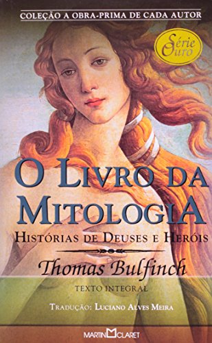O Livro De Ouro Da Mitologia. Historias De Deuses E Herois