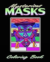 Mysterious Masks (Coloring Book) 1519795718 Book Cover