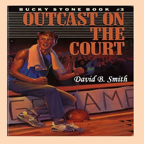 Bucky Stone #3: Outcast on the Court Audiolivro Por David B. Smith capa