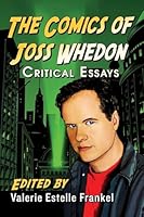 The Comics of Joss Whedon: Critical Essays 0786498854 Book Cover