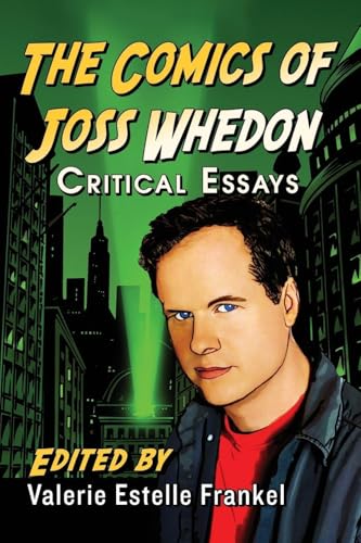 The Comics of Joss Whedon: Critical Essays 0786498854 Book Cover