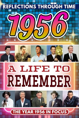 1956 in Focus: A Life to Remember - The Year You Were Born Book: A nostalgic gift packed with trivia, brain games, and events to celebrate birthdays, milestones, and memories