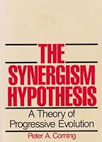 The Synergism Hypothesis: A Theory of Progressive Evolution 0070131724 Book Cover