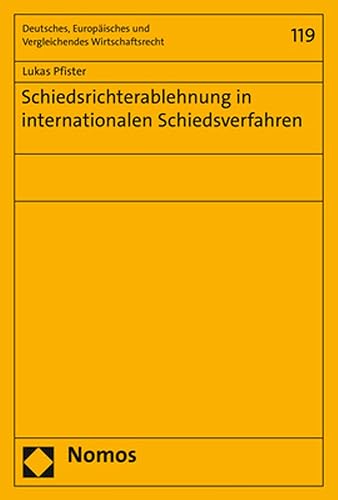Schiedsrichterablehnung in Internationalen Schiedsverfahren: 119