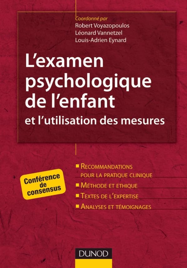 L'examen psychologique de l'enfant et l'utilisation des mesures - Conférence de consensus: Conférence de consensus