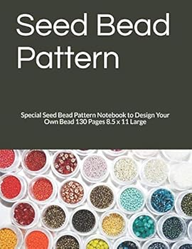 Paperback Seed Bead Pattern: Special Seed Bead Pattern Notebook to Design Your Own Bead 130 Pages 8.5 x 11 Large Book