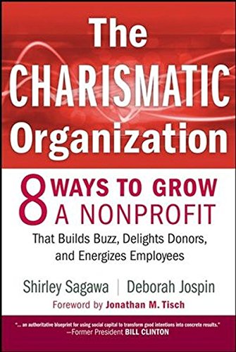 Buy The Charismatic Organization: Eight Ways to Grow a Nonprofit That Builds Buzz, Delights Donors, and Energizes Employees — BookShops.in