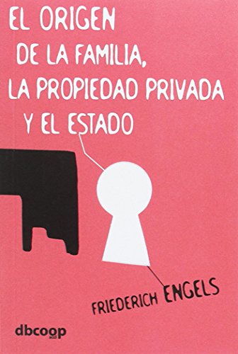 El origen de la familia,la propiedad privaday el estado (Los libros de abrir)