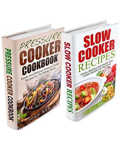 Slow Cooker: Slow Cooker Box Set – Pressure Cooker Cookbook & Slow Cooker Recipes (Pressure Cookin PDF