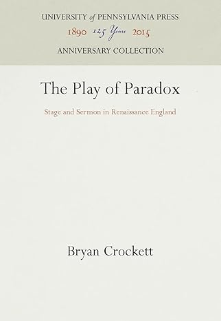 The Play of Paradox: Stage and Sermon in Renaissance England (Anniversary Collection)-Wow! eBook