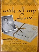 WITH ALL MY LOVE...the Story of Marguerite Flint Based on Her Letters Home B000K3PCTQ Book Cover