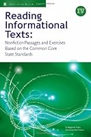 Reading Informational Texts, Book IV: Nonfiction Passages and Exercises Based on the Common Core State Standards (Student Edition) 1935468480 Book Cover