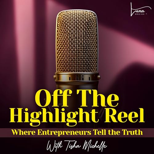Off the Highlight Reel: Where Entrepreneurs Tell the Truth cover art