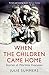 When the Children Came Home: Stories of Wartime Evacuees
