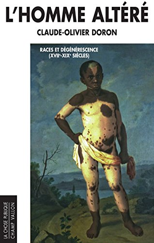 L'homme altéré : Races et dégénérescence