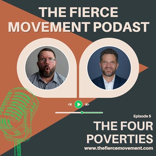Page de couverture de The Fierce Movement Podcast: Episode 5 - The Four Poverties