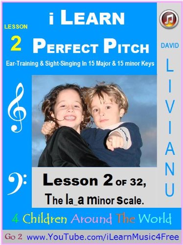 Lesson 2 , The la_a minor Scale (i Learn Perfect Pitch, 32 Lessons Book 1)