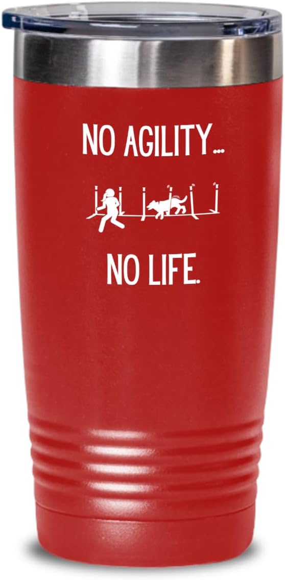 Agility Dog Life, Gift for Agility Enthusiast, Hot Cold Insulated Tumbler with Lid Dog Competitors, White Text 20 or 30 0z.