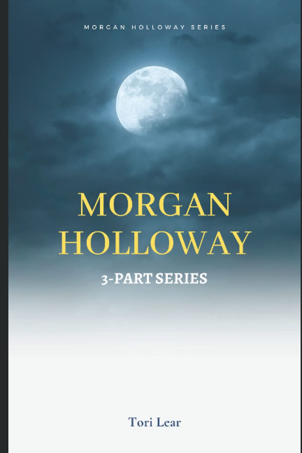 Morgan Holloway: The 3-Part Series