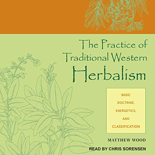 The Practice of Traditional Western Herbalism by Matthew Wood episode artwork