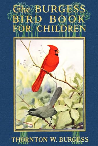 The Burgess Bird Book in Color: Bird and Nature Education Storybook for Kids, 6"x9"