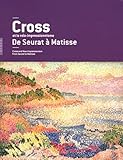  Henri-Edmond Cross et le néo impressionnisme de Seurat à Matisse