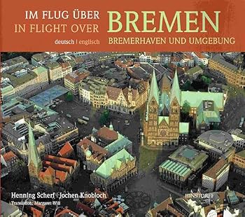 Hardcover Im Flug über (In flight over) Bremen, Bremerhaven und Umgebung [German] Book