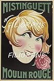 SANS CADRE PostersAndCo ™ Mistinguett Moulin Rouge Rqra-Poster/Reproduction HQ 40x60cm d\'une Affiche Vintage/Ancienne