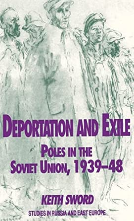 Deportation and Exile: Poles in the Soviet Union, 1939-48 1996th Edition Deportation and Exile: Poles in the Soviet Union, 1939-48 1996th Edition book cover