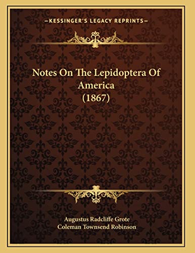Notes On The Lepidoptera Of America (1867)