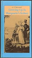 Growing Up in Macquarie's Sydney 0864170475 Book Cover