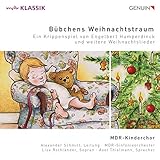  Bübchens Weihnachtstraum: Ein Krippenspiel von Engelbert Humperdinck und weitere Weihnachtslieder