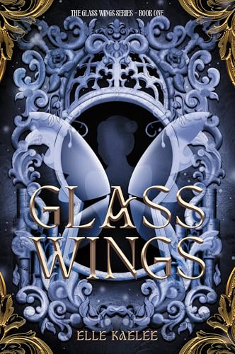 Glass Wings (The Glass Wings Series Book 1)