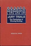 Jury Trials: The Psychology of Winning Strategy