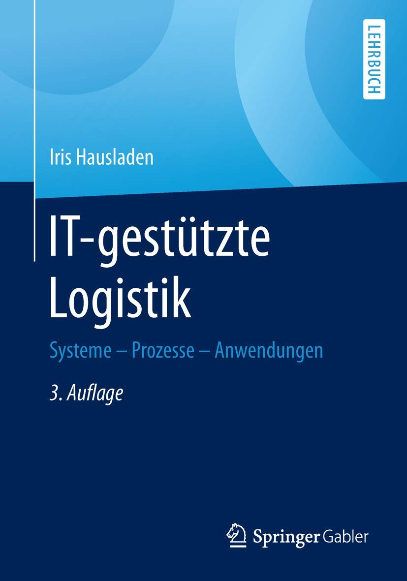 IT-gestützte Logistik: Systeme - Prozesse - Anwendungen