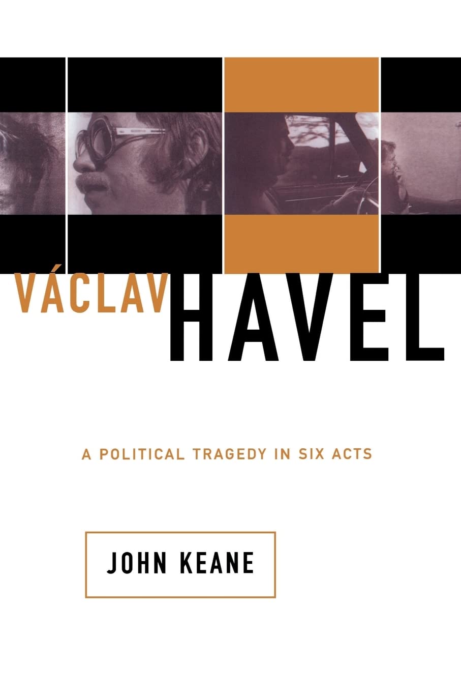 Vaclav Havel: A Political Tragedy In Six Acts