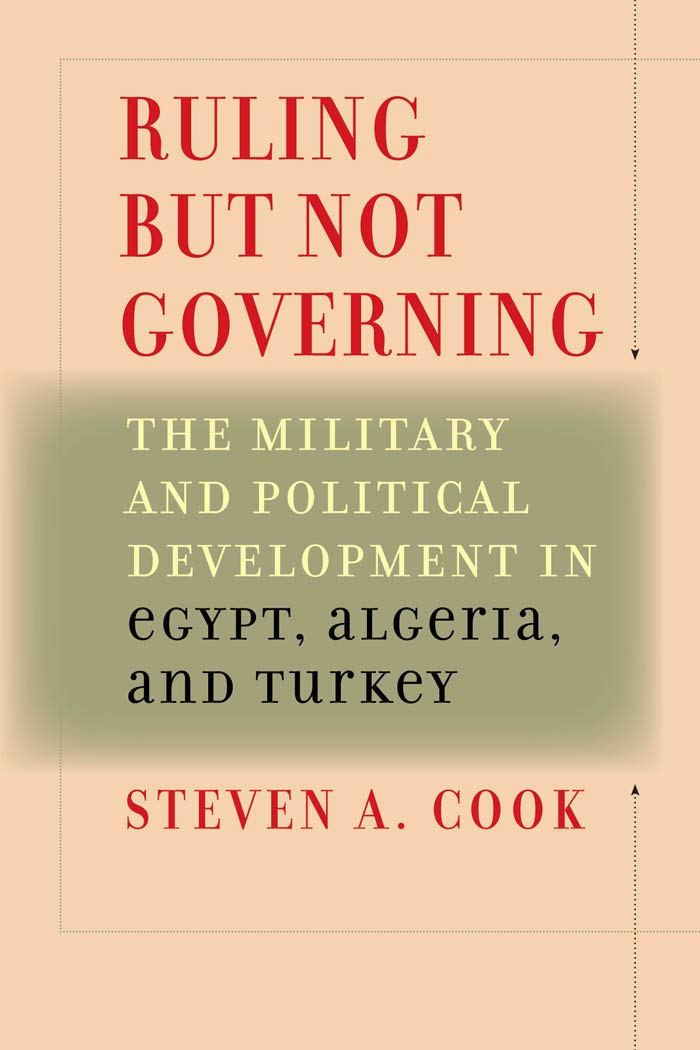 Ruling But Not Governing: The Military and Political Development in Egypt, Algeria, and Turkey (Council on Foreign Relations Books)