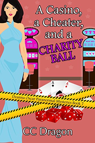 A Casino, a Cheater, and a Charity Ball: Deanna Oscar Paranormal Mysteries 7 (Deanna Oscar Paranormal Mystery)