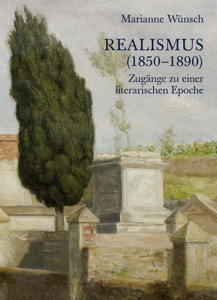 Realismus (1850–1890): Zugänge zu einer literarischen Epoche (LIMES - Literatur- und Medienwissenschaftliche Studien, Kiel)