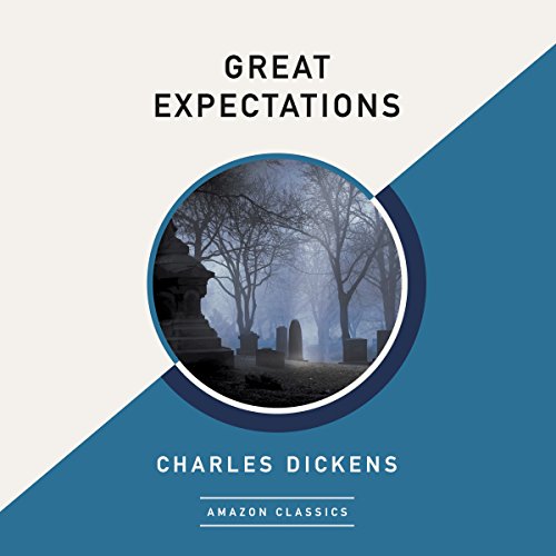 Great Expectations (AmazonClassics Edition) Audiobook by Charles Dickens