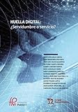  Huella Digital: ¿Servidumbre o servicio? (Plural)