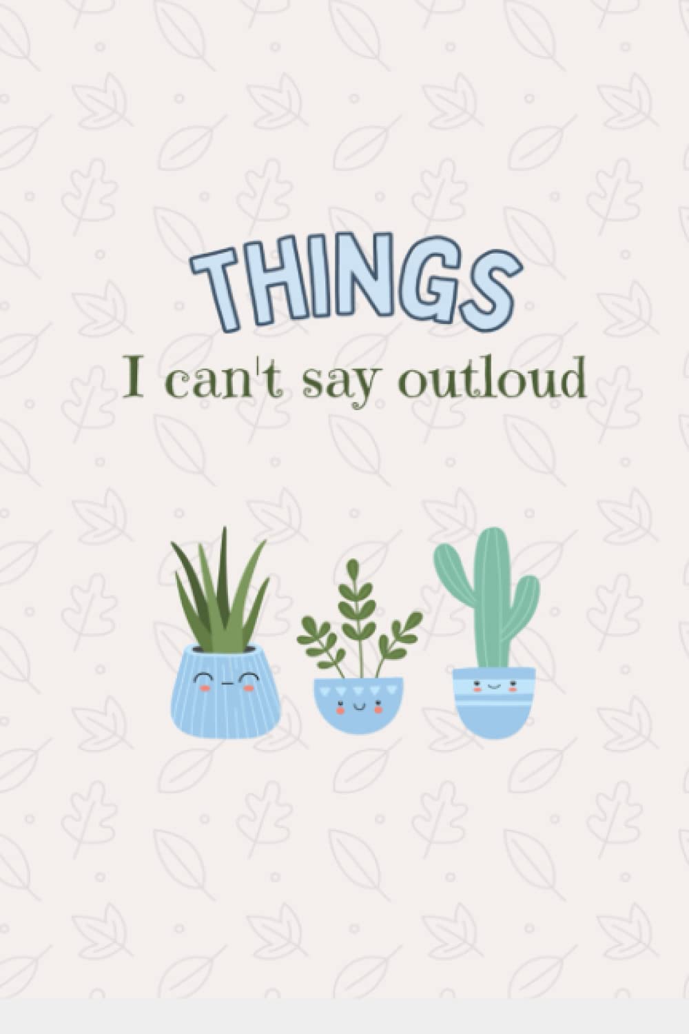 Things I can't say outloud - Journal