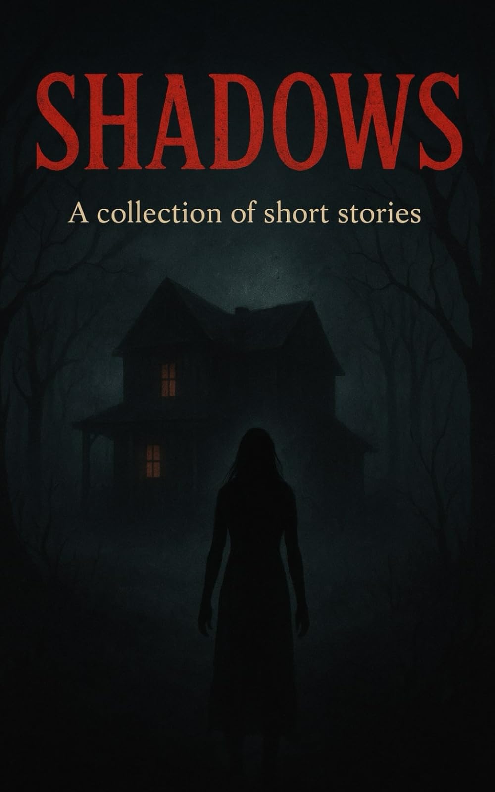 Shadows: A collection of short stories
