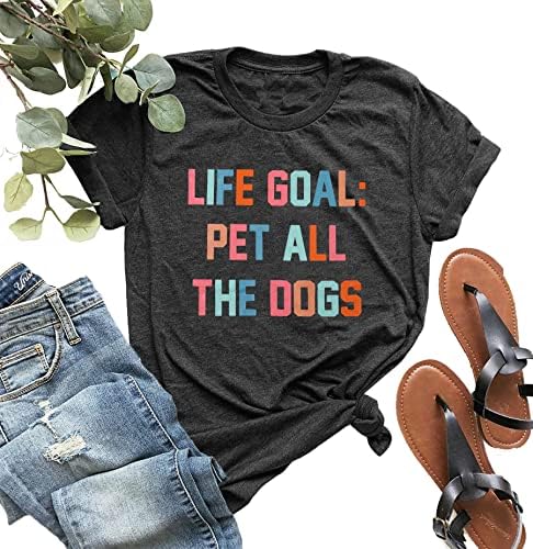 Women Dog Mom Tshirts Life Goal Pet All The Dogs Letter Print Shirts Funny Saying Dog Lover Tee Top