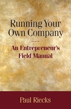 Paperback Running Your Own Company: An Entrepreneur's Field Manual Book